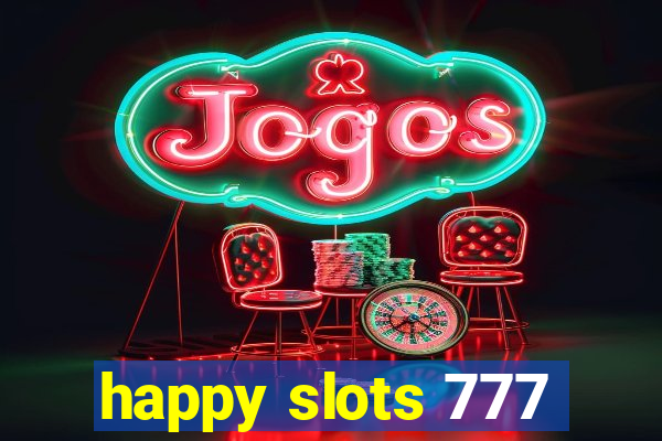 happy slots 777